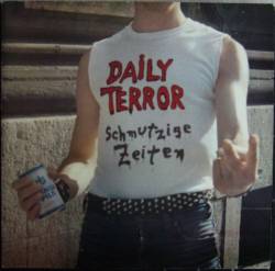 Daily Terror : Schmutzige Zeiten